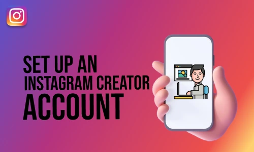 How to Set up an Instagram Creator Account
